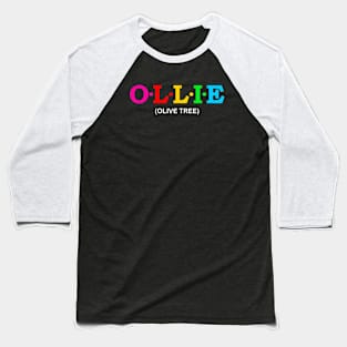 Ollie - Olive Tree. Baseball T-Shirt